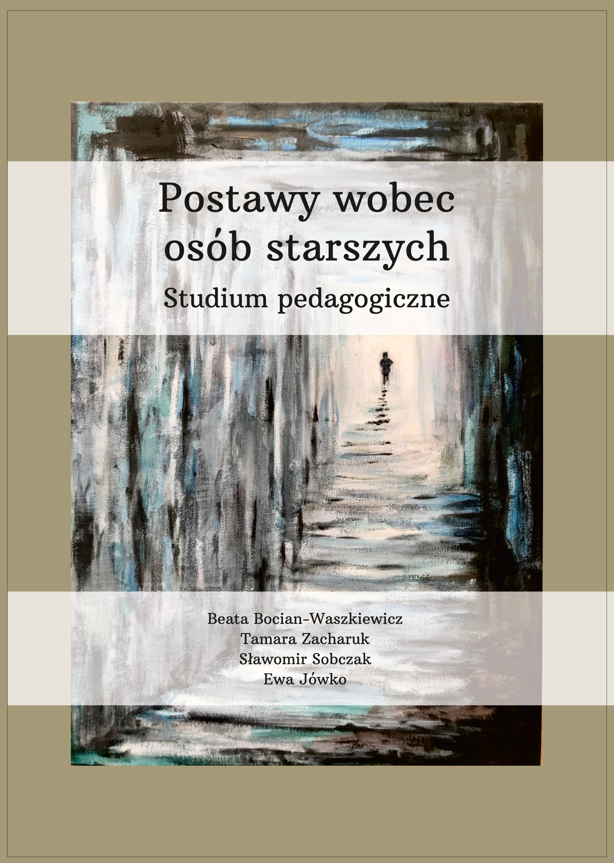 okładka książki Postawy wobec osob starszych. Studium pedagogiczne