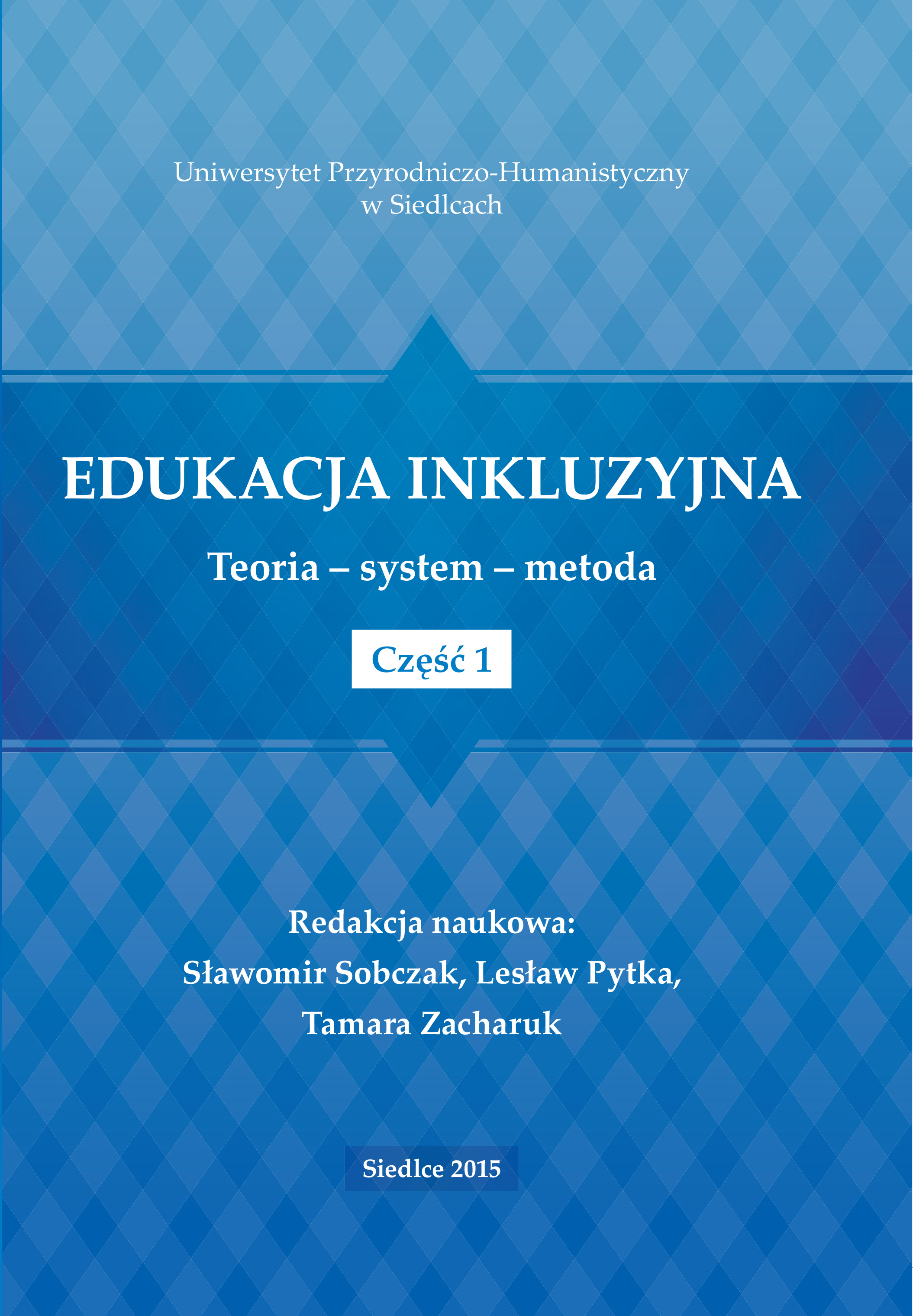 okładka książki Edukacja inkluzyjna. Teoria - system - metoda. Część 1